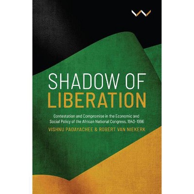 Shadow of Liberation - by  Vishnu Padayachee & Robert Van Niekerk (Paperback)