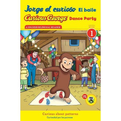 Jorge El Curioso El Baile/Curious George Dance Party (Cgtv Reader) - by  H A Rey (Paperback)