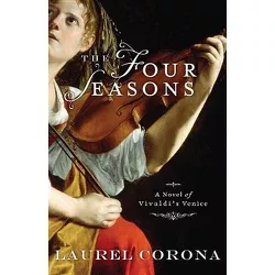 The Four Seasons - by  Laurel Corona (Paperback)