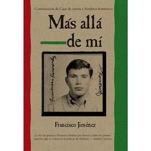 Mas Alla de Mi - (Cajas de Carton) by  Francisco Jiménez (Paperback) - 1 of 1