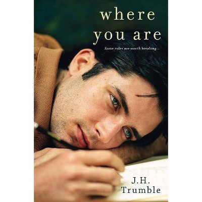 Where You Are - by  J H Trumble (Paperback)