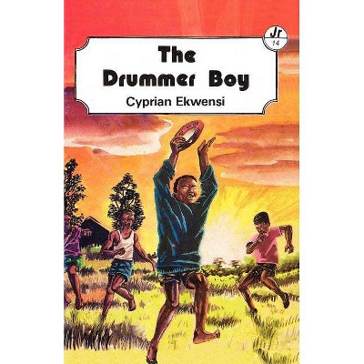 The Drummer Boy - by  Cyprian Ekwensi (Paperback)