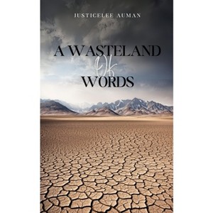 A Wasteland of Words - by  Justicelee Auman (Paperback) - 1 of 1