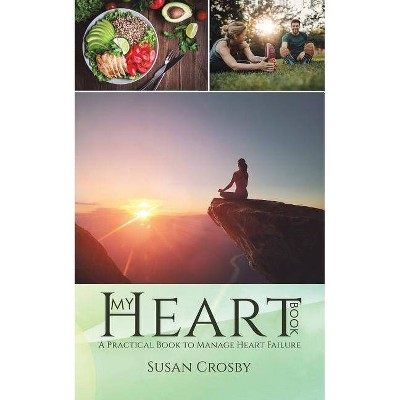 My Heart Book - by  Susan Crosby (Paperback)