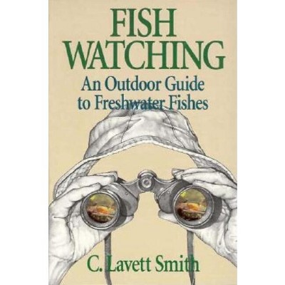 Fish Watching - (Comstock Book) by  C Lavett Smith (Paperback)
