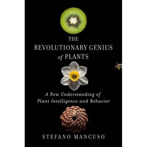 The Revolutionary Genius of Plants - by  Stefano Mancuso (Hardcover) - 1 of 1
