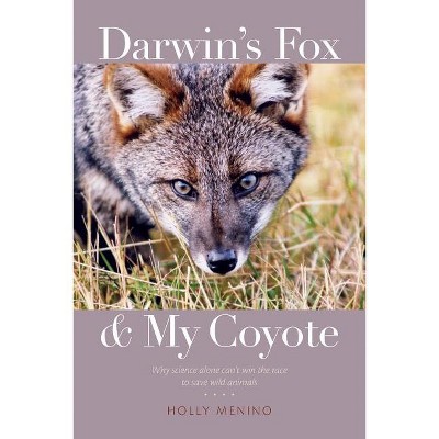 Darwin's Fox and My Coyote - by  Holly Menino (Paperback)