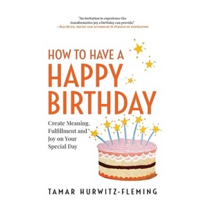 How to Have a Happy Birthday - by Tamar Hurwitz-Fleming - 1 of 1