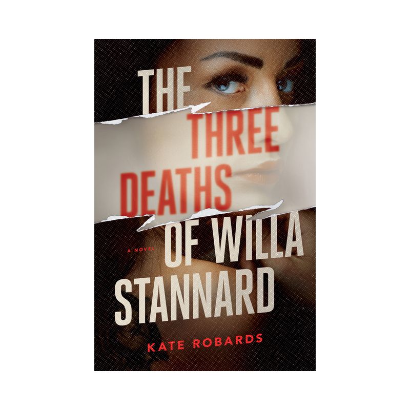 The Three Deaths of Willa Stannard - by Kate Robards, 1 of 2