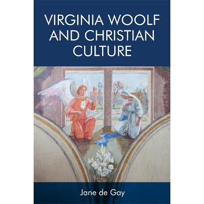 Virginia Woolf and Christian Culture - by  Jane de Gay (Paperback)