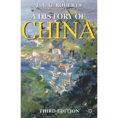 A History of China - (MacMillan Essential Histories) 3rd Edition by  J Roberts (Paperback)