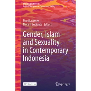 Gender, Islam and Sexuality in Contemporary Indonesia - (Engaging Indonesia) by  Monika Arnez & Melani Budianta (Hardcover) - 1 of 1