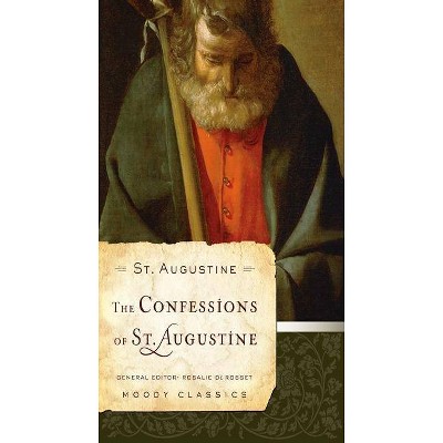 The Confessions of St. Augustine - (Moody Classics) by  St Augustine (Paperback)