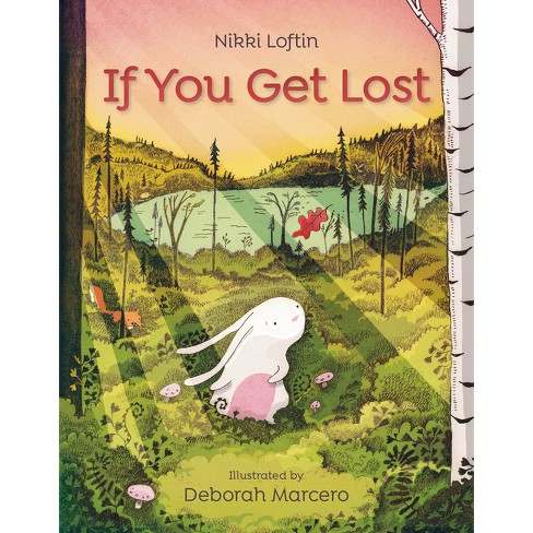 If You Get Lost By Nikki Loftin; Illustrated By Deborah Marcero