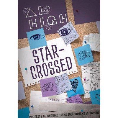 Star-Crossed - (AI High) by  Loren Bailey (Paperback)