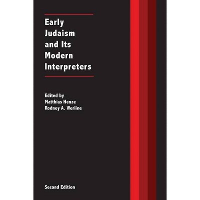 Early Judaism and Its Modern Interpreters - by  Matthias Henze & Rodney a Werline (Paperback)