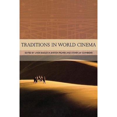 Traditions in World Cinema - by  Linda Badley (Paperback)