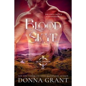 Blood Skye - (Skye Druids) by  Donna Grant (Paperback) - 1 of 1