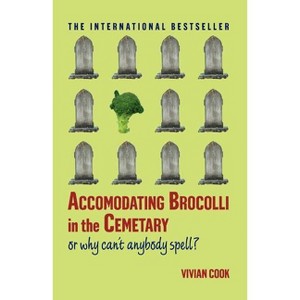 Accomodating Brocolli in the Cemetary - by  Vivian Cook (Paperback) - 1 of 1