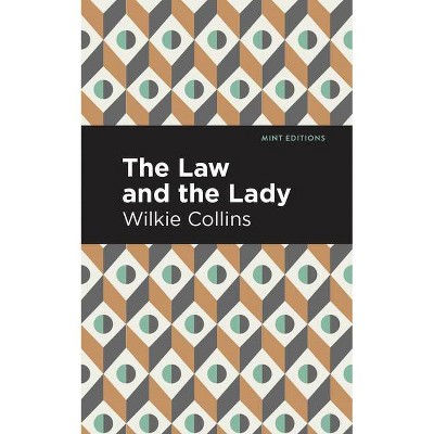 The Law and the Lady - (Mint Editions) by  Wilkie Collins (Paperback)