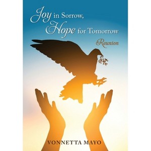 Joy in Sorrow, Hope for Tomorrow - by  Vonnetta Mayo (Hardcover) - 1 of 1