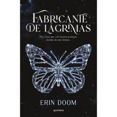 Libro Fabricante de lágrimas - Erin Doom - Montena: Hay cosas que vale la  pena proteger, incluso de uno mismo., de Erin Doom., vol. 13. Editorial  Montena, tapa blanda, edición 1 en español, 2023