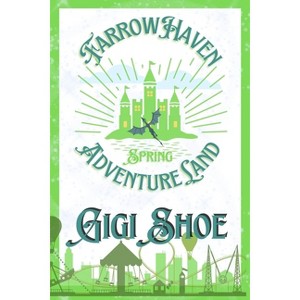 FarrowHaven AdventureLand - (Farrowhaven Adventureland) by  Gigi Shoe (Paperback) - 1 of 1