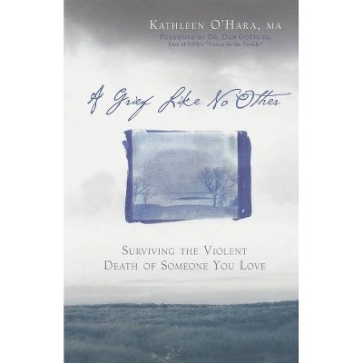 A Grief Like No Other - by  Kathleen O'Hara (Paperback)