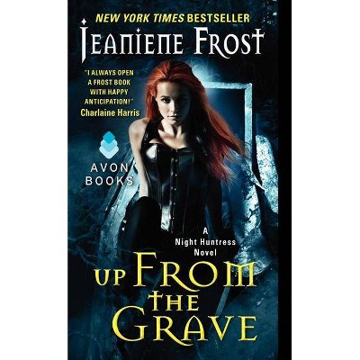 Up from the Grave - (Night Huntress) by  Jeaniene Frost (Paperback)