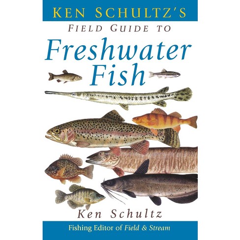 Ken Schultz's Field Guide to Freshwater Fish - (Hardcover)