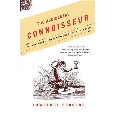 The Accidental Connoisseur - by  Lawrence Osborne (Paperback)