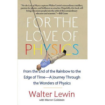 For the Love of Physics - by  Walter Lewin (Paperback)