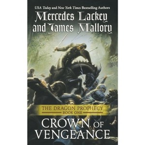 Crown of Vengeance - (Dragon Prophecy Trilogy) by  Mercedes Lackey (Paperback) - 1 of 1
