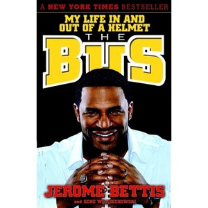 The Bus - by  Jerome Bettis & Gene Wojciechowski (Paperback) - 1 of 1