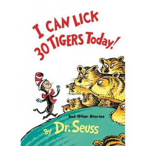 I Can Lick 30 Tigers Today! and Other Stories - (Classic Seuss) by  Dr Seuss (Hardcover) - 1 of 1