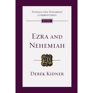 Ezra and Nehemiah - (Tyndale Old Testament Commentaries) by  Derek Kidner (Paperback) - 1 of 1