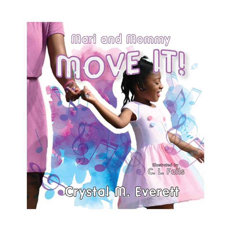Mari and Mommy Move It! - by  Crystal M Everett (Hardcover), 1 of 2