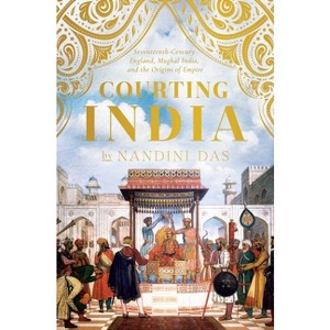 Courting India - by  Nandini Das (Hardcover) - 1 of 1