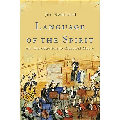  Language of the Spirit - by  Jan Swafford (Hardcover) 