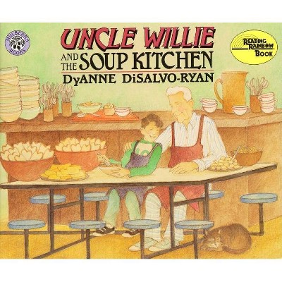 Uncle Wille and the Soup Kitchen - (Reading Rainbow Books) by  Dyanne DiSalvo-Ryan (Paperback)