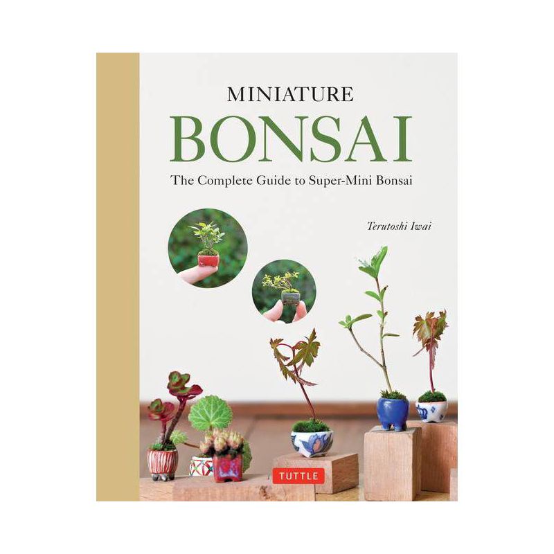 Miniature Bonsai - by  Terutoshi Iwai (Hardcover), 1 of 2