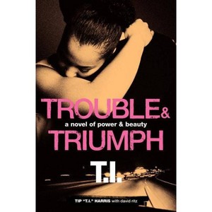 Trouble & Triumph (Paperback) by Tip Harris - 1 of 1