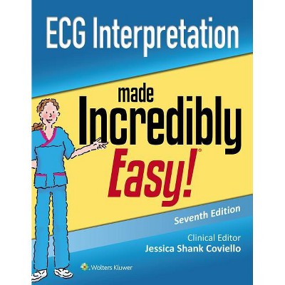 ECG Interpretation Made Incredibly Easy - (Incredibly Easy! Series(r)) 7th Edition by  Jessica Shank Coviello (Paperback)