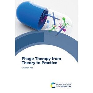 Phage Therapy from Theory to Practice - by  Chuanbin Mao (Hardcover) - 1 of 1