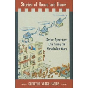 Stories of House and Home - by  Christine Varga-Harris (Hardcover) - 1 of 1
