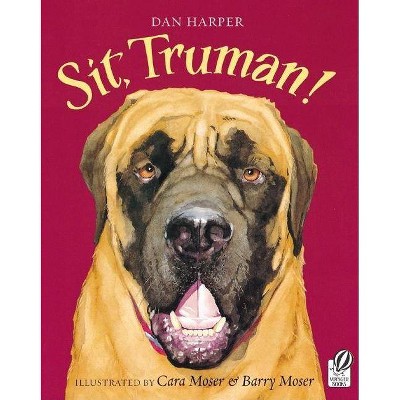 Sit, Truman! - by  Dan Harper (Paperback)