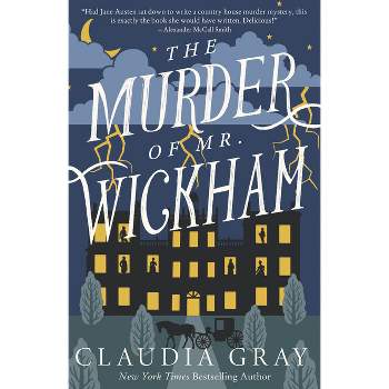 The Murder of Mr. Wickham - (Mr. Darcy & Miss Tilney Mystery) by  Claudia Gray (Paperback)