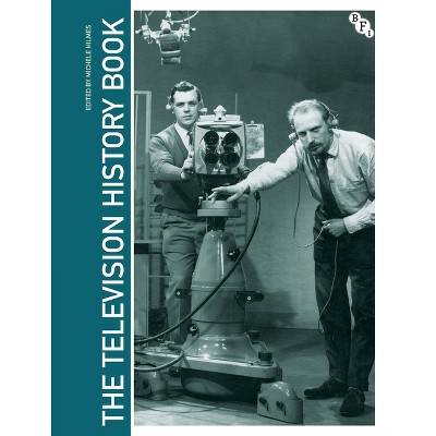 The Television History Book - by  Michele Hilmes (Paperback)