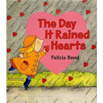 The Day It Rained Hearts - by  Felicia Bond (Mixed Media Product)