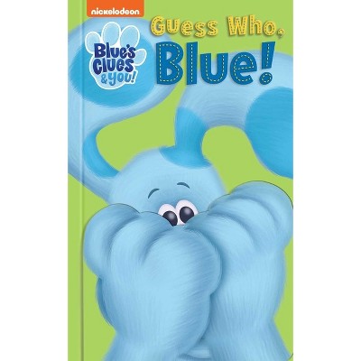 Nickelodeon Blue's Clues & You: Guess Who, Blue! - by  Maggie Fischer (Hardcover)
